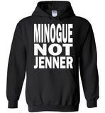 Minogue Not Jenner Hoodie