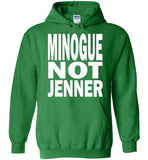 Minogue Not Jenner Hoodie