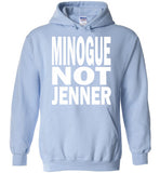 Minogue Not Jenner Hoodie