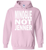 Minogue Not Jenner Hoodie