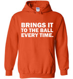 Brings It To The Ball Every Time Hoodie