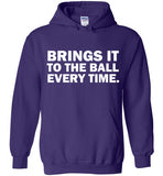 Brings It To The Ball Every Time Hoodie