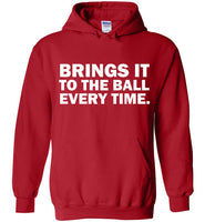 Brings It To The Ball Every Time Hoodie