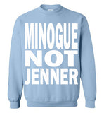 Minogue Not Jenner Sweatshirt