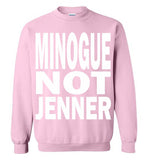 Minogue Not Jenner Sweatshirt