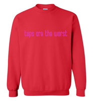 Tops Are The Worst Sweatshirt