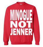 Minogue Not Jenner Sweatshirt