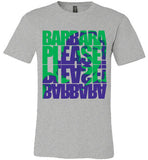 Barbara Please, Please Barbara Tee