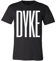 black dyke big white letters modern cut funny cute lesbian gay slang lgbtq gay queer trans transgender pride shirt tshirt