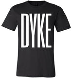 black dyke big white letters modern cut funny cute lesbian gay slang lgbtq gay queer trans transgender pride shirt tshirt