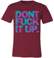 Don't Fuck It Up Rupaul Tee