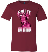 maroon marsha p johnson pay it no mind modern cut funny cute gay slang lgbtq gay queer trans transgender pride shirt tshirt