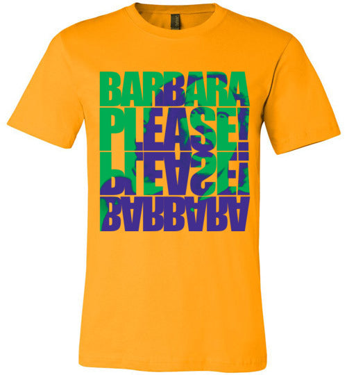 Barbara Please, Please Barbara Tee