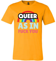 yellow gold queer as in fuck you rainbow modern cut funny cute gay slang lgbtq gay queer trans transgender pride shirt tshirt