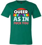 green queer as in fuck you rainbow modern cut funny cute gay slang lgbtq gay queer trans transgender pride shirt tshirt