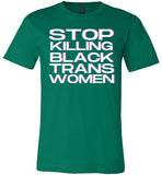 green stop killing black trans women modern cut funny cute gay slang lgbtq gay queer trans transgender pride shirt tshirt