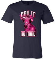 navy blue marsha p johnson pay it no mind modern cut funny cute gay slang lgbtq gay queer trans transgender pride shirt tshirt