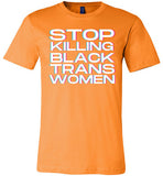 orange stop killing black trans women modern cut funny cute gay slang lgbtq gay queer trans transgender pride shirt tshirt