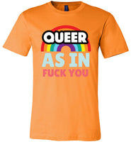 orange queer as in fuck you rainbow modern cut funny cute gay slang lgbtq gay queer trans transgender pride shirt tshirt