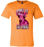 orange marsha p johnson pay it no mind modern cut funny cute gay slang lgbtq gay queer trans transgender pride shirt tshirt