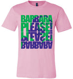 Barbara Please, Please Barbara Tee