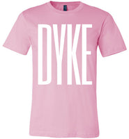 light pink dyke big white letters modern cut funny cute lesbian gay slang lgbtq gay queer trans transgender pride shirt tshirt