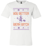 You Better Werk Witch Tee