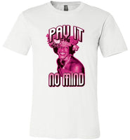 white marsha p johnson pay it no mind modern cut funny cute gay slang lgbtq gay queer trans transgender pride shirt tshirt