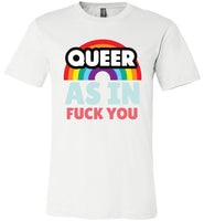 white queer as in fuck you rainbow modern cut funny cute gay slang lgbtq gay queer trans transgender pride shirt tshirt