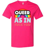 neon pink fuschia queer as in fuck you rainbow modern cut funny cute gay slang lgbtq gay queer trans transgender pride shirt tshirt