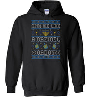 Spin Me Like A Dreidel Daddy Hoodie