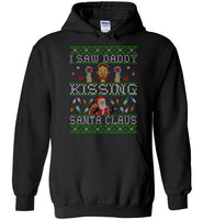 I Saw Daddy Kissing Santa Claus Hoodie