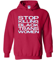 red stop killing black trans women big white lettering funny cute gay slang lgbtq queer trans transgender pride hoodie sweatshirt