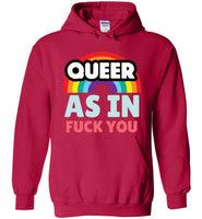 Queer As In Fuck You Hoodie