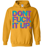 Don't Fuck It Up Rupaul Hoodie