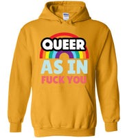 Queer As In Fuck You Hoodie