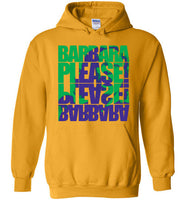 Barbara Please, Please Barbara Hoodie