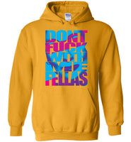 Don't Fuck With Me Fellas Hoodie