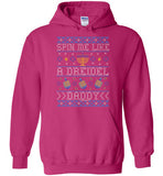 Spin Me Like A Dreidel Daddy Hoodie