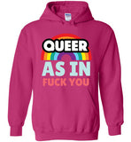 Queer As In Fuck You Hoodie