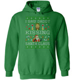 I Saw Daddy Kissing Santa Claus Hoodie