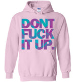 Don't Fuck It Up Rupaul Hoodie