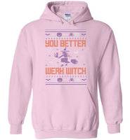 You Better Werk Witch Hoodie