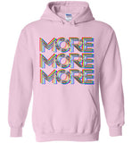 More More More Hoodie