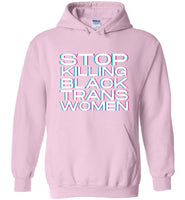 light pink stop killing black trans women big white lettering funny cute gay slang lgbtq queer trans transgender pride hoodie sweatshirt