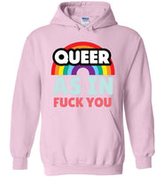 Queer As In Fuck You Hoodie