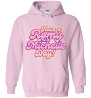 Have A Romy And Michelle Day Hoodie