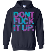 Don't Fuck It Up Rupaul Hoodie