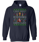 I Saw Daddy Kissing Santa Claus Hoodie