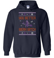 You Better Werk Witch Hoodie